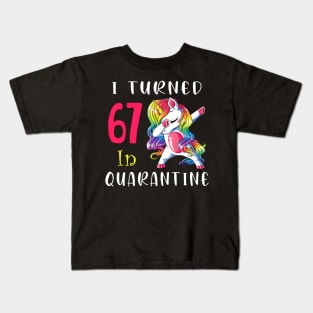 I Turned 67 in quarantine Cute Unicorn Dabbing Kids T-Shirt